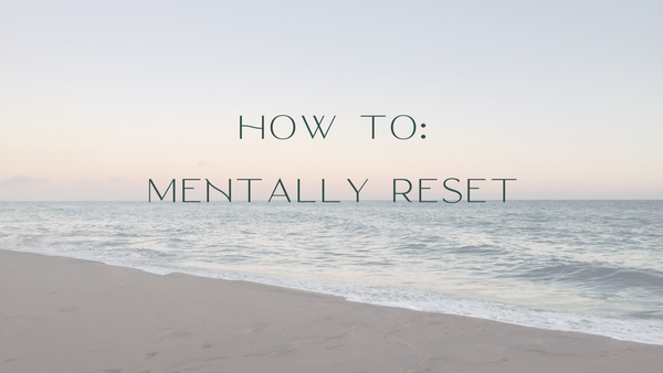 How to: Mentally Reset